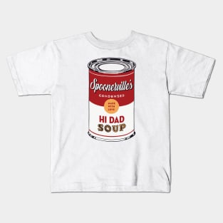 Hi Dad Soup Kids T-Shirt